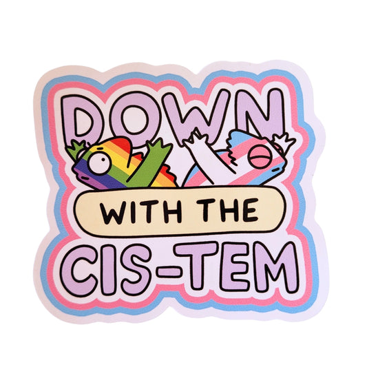 Down With the Cis-Tem Vinyl Sticker